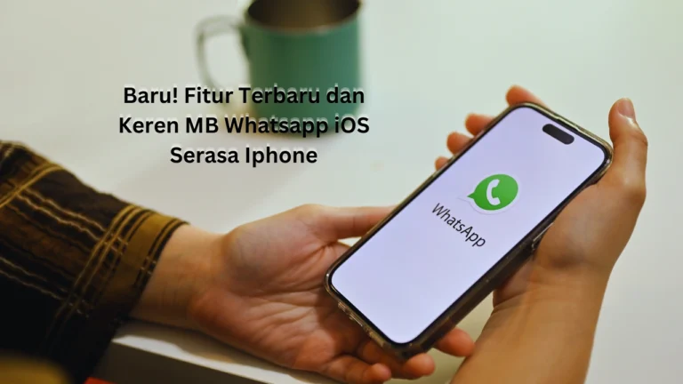 Baru! Fitur Terbaru dan Keren MB Whatsapp iOS Serasa Iphone