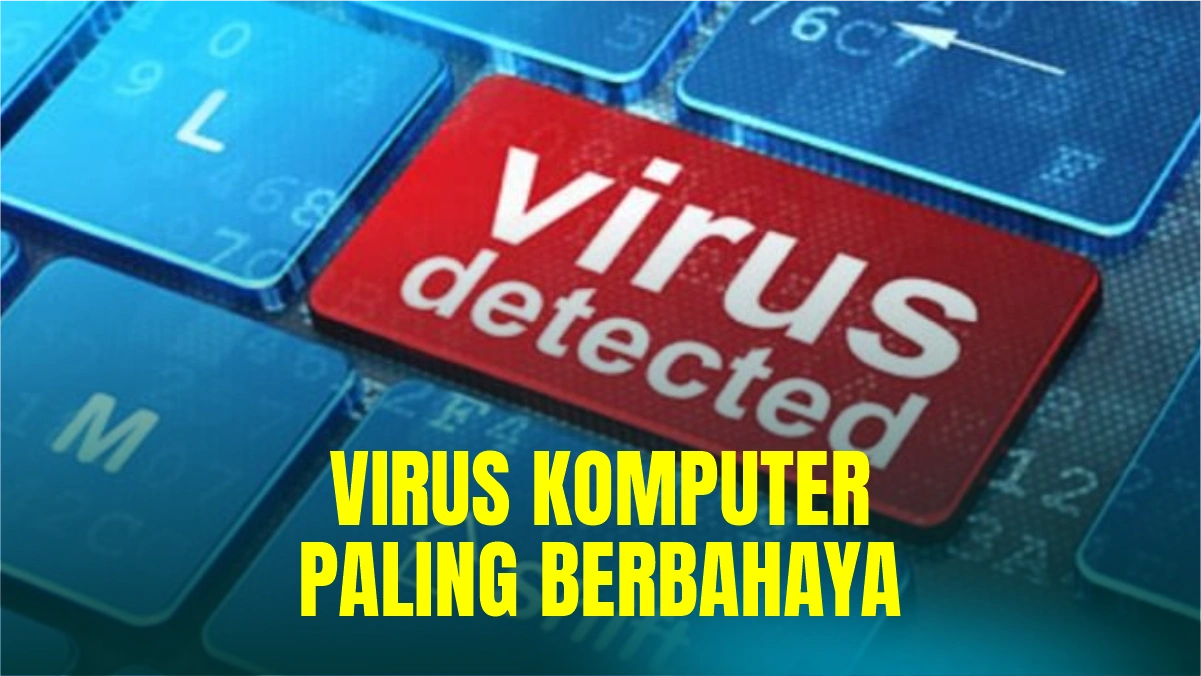 virus-komputer-paling-berbahaya